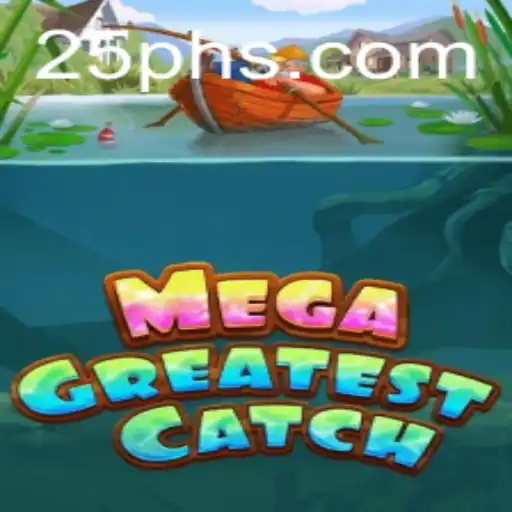 MegaGreatestCatch: Dive into the Thrilling World of 25PH